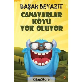 Canavarlar Köyü Yok Oluyor - Başak Beyazıt