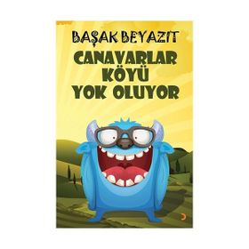 Canavarlar Köyü Yok Oluyor - Başak Beyazıt
