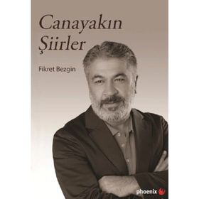 Canayakın Şiirler - Fikret Bezgin