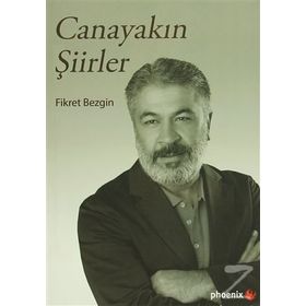 Canayakın Şiirler - Fikret Bezgin