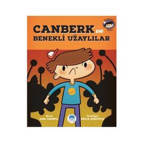 Canberk ve Benekli Uzaylılar - Ana Crespo