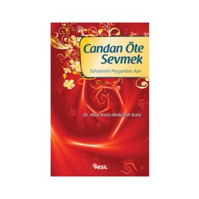 CANDAN ÖTE SEVMEK SAHABENIN PEYGAMBER AŞKI - ABDULLAH KARA, HILAL KARA