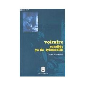 CANDIDE YA DA İYİMSERLİK - VOLTAIRE (FRANÇOİS MARIE AROUET VOLTAIRE)