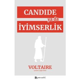 CANDIDE YA DA İYİMSERLİK - VOLTAIRE (FRANÇOİS MARIE AROUET VOLTAIRE)