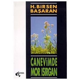 Canevimde Mor Isırgan - Hatun Birsen Başaran