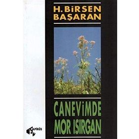 Canevimde Mor Isırgan - Hatun Birsen Başaran