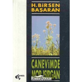 Canevimde Mor Isırgan - Hatun Birsen Başaran