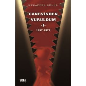 Canevinden Vuruldum 1 - Muzaffer Güler
