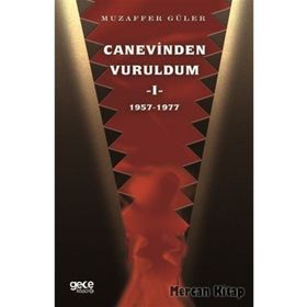 Canevinden Vuruldum 1 - Muzaffer Güler