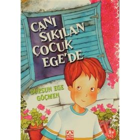 CANI SIKILAN ÇOCUK EGE'DE - D. EGE GÖÇMEN