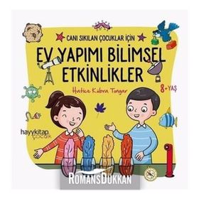 Canı Sıkılan Çocuklar İçin Ev Yapımı Bilimsel Etkinlikler - Hatice Kübra Tongar