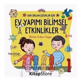 Canı Sıkılan Çocuklar İçin Ev Yapımı Bilimsel Etkinlikler - Hatice Kübra Tongar