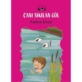Canı Sıkılan Göl - Fadime Erezer