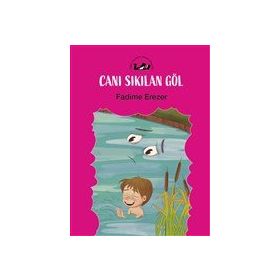 Canı Sıkılan Göl - Fadime Erezer