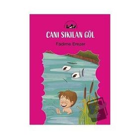 Canı Sıkılan Göl - Fadime Erezer
