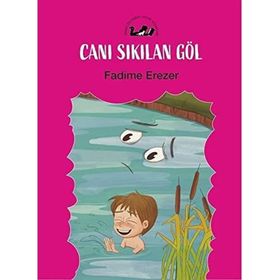 Canı Sıkılan Göl - Fadime Erezer