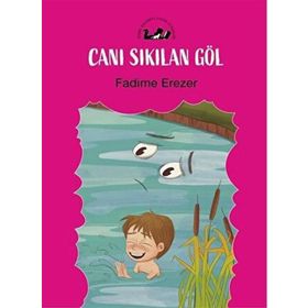 Canı Sıkılan Göl - Fadime Erezer