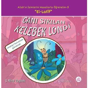 Canı Sıkılan Kelebek Londi-Allah'ın İsimlerini Masallarla Öğrenelim 5 - Şerife Nihal Zeybek