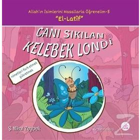 Canı Sıkılan Kelebek Londi-Allah'ın İsimlerini Masallarla Öğrenelim 5 - Şerife Nihal Zeybek