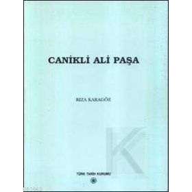 CANIKLI ALI PAŞA - RIZA KARAGÖZ