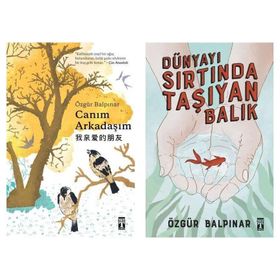 Canım Arkadaşım + Dünyayı Sırtında Taşıyan Balık - Özgür Balpınar