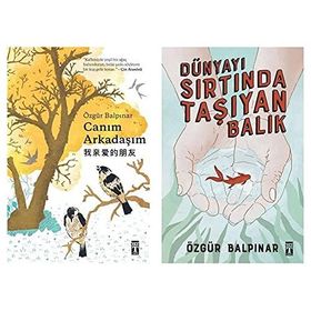 Canım Arkadaşım + Dünyayı Sırtında Taşıyan Balık - Özgür Balpınar