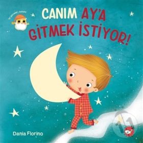 Canım Ay'a Gitmek İstiyor! - Dania Florina