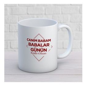 Canım Babam Babalar Günü İki Tarafı Baskılı Kupa