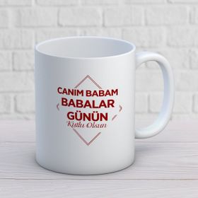 Canım Babam Babalar Günü İki Tarafı Baskılı Kupa