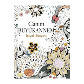 Canım Büyükannem Hayal Dünyası - Cristina Rose