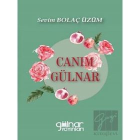 Canım Gülnar - Sevim Bolaç Üzüm - Gülnar Yayınları
