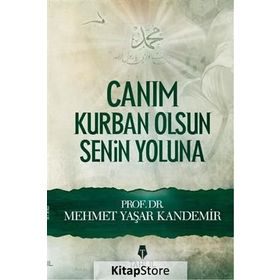 CANIM KURBAN OLSUN SENIN YOLUNA - MEHMET YAŞAR KANDEMIR