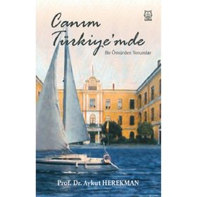 Canım Türkiye'mde Bir Ömürden Yorumlar - Aykut Herekman