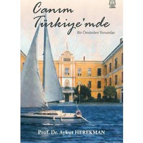 Canım Türkiye'mde Bir Ömürden Yorumlar - Aykut Herekman