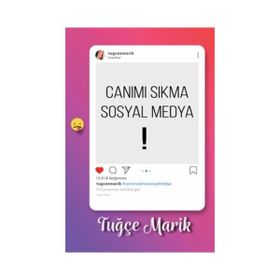 Canımı Sıkma Sosyal Medya Tuğçe Marik