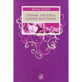 CANIMI YAKTIĞIN KADAR BÜYÜDÜM - SEDA AYDIN