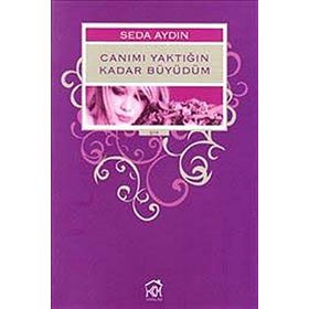 CANIMI YAKTIĞIN KADAR BÜYÜDÜM - SEDA AYDIN