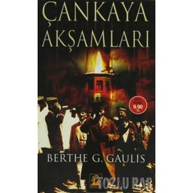 ÇANKAYA AKŞAMLARI - BERTHE GEORGES- GAULIS (ISBN:9789757651581)