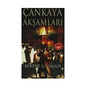 ÇANKAYA AKŞAMLARI - BERTHE GEORGES- GAULIS (ISBN:9789757651581)