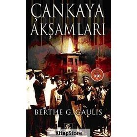 ÇANKAYA AKŞAMLARI - BERTHE GEORGES- GAULIS