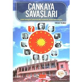 ÇANKAYA SAVAŞLARI ATATÜRK´TEN BUGÜNE CUMHURBAŞKANLIĞI SEÇİMLERİNDE YAŞANAN İKTİDAR KAVGALARI - ENSAR YILMAZ