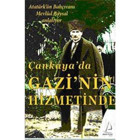 ÇANKAYA'DA GAZI'NIN HIZMETINDE - MEVLÜT BAYSAL