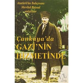 ÇANKAYA'DA GAZI'NIN HIZMETINDE - MEVLÜT BAYSAL