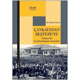 Çankaya’dan Beştepe’ye - M. Serhan Yücel
