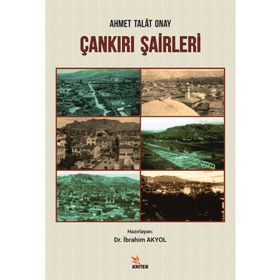 Çankırı Şairleri - Ahmet Talat Onay