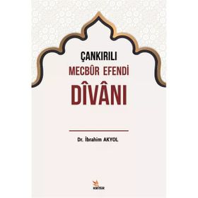 Çankırılı Mecbur Efendi Divanı - İbrahim Akyol