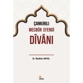 Çankırılı Mecbur Efendi Divanı - İbrahim Akyol