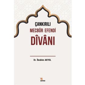 Çankırılı Mecbur Efendi Divanı - İbrahim Akyol