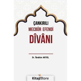 Çankırılı Mecbur Efendi Divanı - İbrahim Akyol