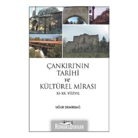 Çankırı'nın Tarihi ve Kültürel Mirası - Uğur Demirbağ